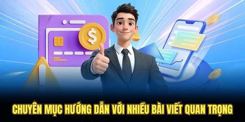 Chuyên mục hướng dẫn với nhiều bài viết quan trọng