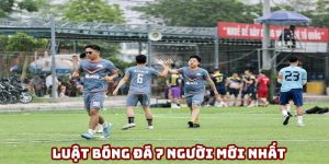 Thông tin về luật bóng đá 7 người mới cập nhật năm 2025